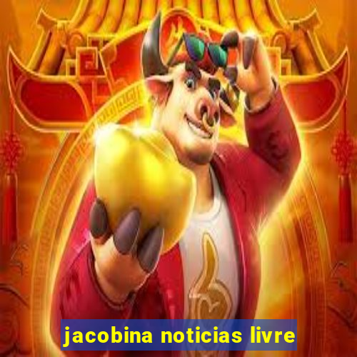 jacobina noticias livre